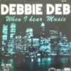 Debbie Deb – When I Hear Music